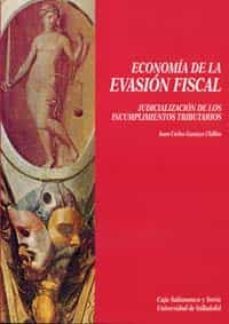 economia evasion fiscal judicializacion incumplimientos tributari os-juan carlos gamazo chillon-9788477624288