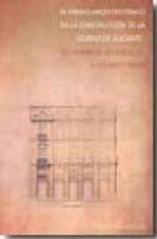 el dibujo arquitectonico en la construccion de la ciudad de alica nte: del derribo de las murallas a los años treinta-carlos salvador martinez ivars-9788477845188