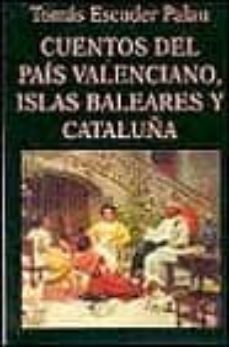 cuentos del pais valenciano, islas baleares y cataluña-tomas escuder palau-9788478131488