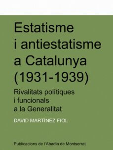 estatisme i antiestatisme a catalunya 1931-1939-9788478269488