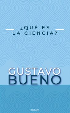 ¿que es la ciencia?-gustavo bueno-9788478486588