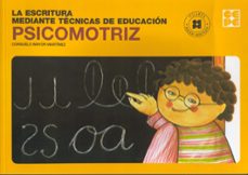 escritura mediante tecnicas de educacion psicomotriz-consuelo mayor martinez-9788478696888