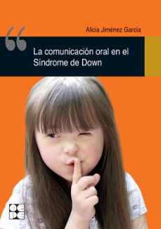la comunicacion oral en el sindrome de down-alicia jimenez garcia-9788478699988