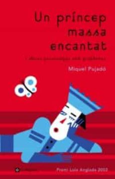 un princep massa encantat-miquel pujado-9788478711888