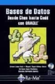 bases de datos: desde chen hasta codd con oracle (incluye cd-rom)-irene luque ruiz-9788478974788