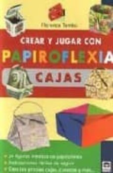 crear y jugar papiroflexia: cajas: 24 figuras ineditas de papirof lexia-florence temko-9788479024888