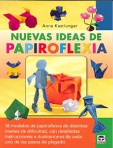 nuevas ideas de papiroflexia-anna kastlunger-9788479029388