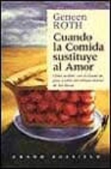 cuando la comida sustituye al amor: como acabar con el exceso de peso y salir del circulo vicioso de las dietas-9788479532888