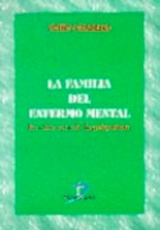 la familia del enfermo mental: la otra cara de la psiquiatria-9788479783488