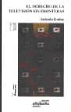 el derecho de la television sin fronteras-antonio godoy garcia-9788480180788