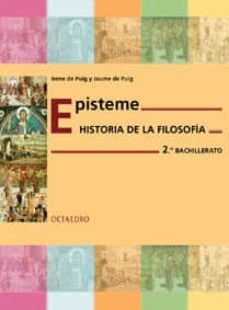 episteme. historia de la filosofia (2º bachillerato)-9788480633888