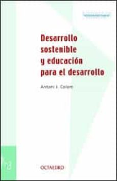 desarrollo sostenible y educacion para el desarrollo-9788480634588