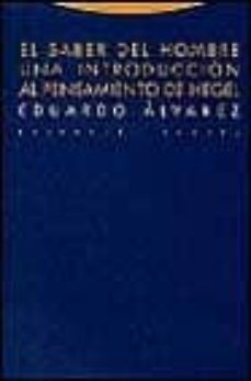 el saber del hombre: una introduccion al pensamiento de hegel-9788481644388