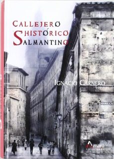 callejero historico salmantino-ignacio carnero-9788481962888