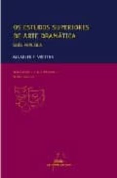 os estudos superiores de arte dramatica: guia practica-manuel f. vieites-9788482887388