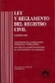 ley y reglamento del registro civil: concordancias, comentarios, apendices y formulas (5ª ed.)-9788483421888