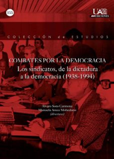 combates por la democracia-alvaro soto carmona-manuela aroca mohedano-9788483443088