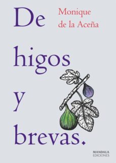 de higos y brevas-monique de la aceña-9788483529188
