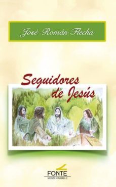 seguidores de jesus-jose roman flecha andres-9788483539088