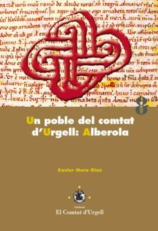 un poble del comtat d urgell: alberola-xavier mora gine-9788484092988