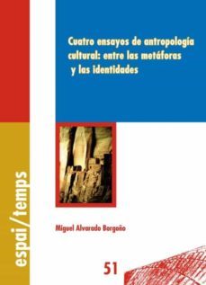 cuatro ensayos de antropologia cultural: entre las metaforas y las identidades. (ebook)-miguel alvarado borgoño-9788484094388