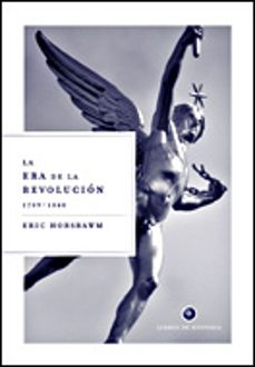 la era de la revolucion, 1789-1848-eric hobsbawm-9788484326588