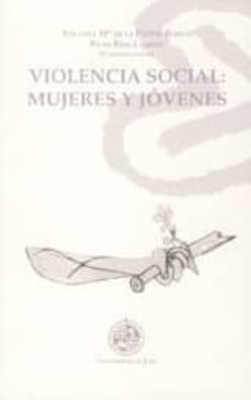 violencia social: mujeres y jovenes-yolanda maria de la fuente robles-pilar (coords.) rios campos-9788484392088