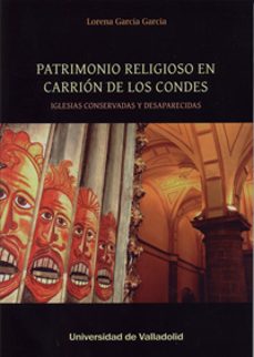 patrimonio religioso en carrion de los condes-lorena garcia garcia-9788484488088