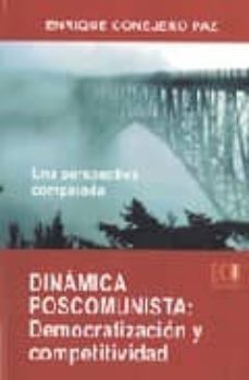 dinamica poscomunista: democratizacion y competividad: una perspe ctiva comparada-9788484542988