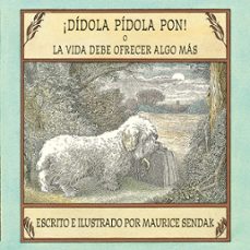 ¡didola pidola pon! o la vida debe ofrecer algo mas-maurice sendak-9788484644088