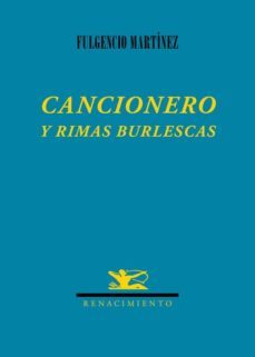 cancionero y rimas burlescas-fulgencio martinez lopez-9788484728788