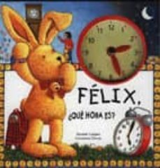felix, ¿que hora es?-9788486673888