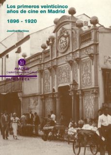 primeros veinticinco años de cine en madrid, los 1896-1920-9788486877088