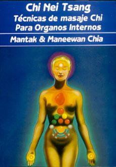 chi nei tsang: tecnicas de masaje chi para organos internos-mantak chia-9788487476488