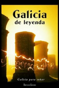 galicia para soñar: galicia de leyenda (vol. 6)-9788489468788