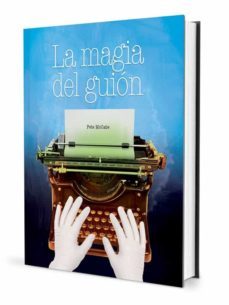la magia del guion (manual de creacion de guiones para ilusionism o)-pete mccabe-9788489749788