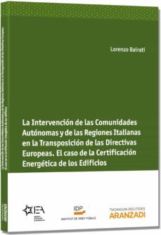 la intervencion de las comunidades autonomas y de las regiones it alinas en la transposicion de las directivas europeas-lorenzo bairati-9788490143988