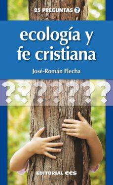 ecologia y fe cristiana-jose roman flecha andres-9788490234488