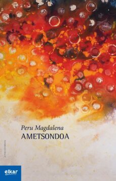 ametsondoa-peru magdalena arriaga-9788490277188
