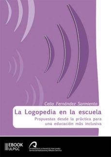 la logopedia en la escuela (ebook)-celia fernandez sarmiento-9788490421888