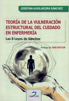 teoría de la vulneración estructural del cuidado en enfermería-josefina auxiliadora sanchez-9788490526088