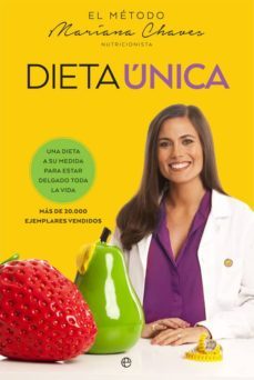 dieta unica: una dieta a su medida para estar delgado toda la vida-mariana chaves-9788490608388