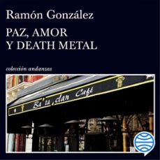 paz, amor y death metal (audiolibro)-ramon gonzalez-9788490666388