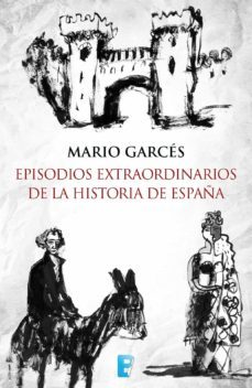 episodios extraordinarios de la historia de españa (ebook)-mario garces sanagustin-9788490691588
