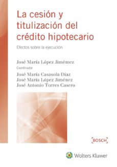 la cesión y titulización del credito hipotecario-jose maria lopez jimenez-9788490902288