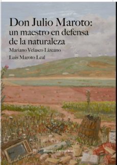 don julio maroto: un maestro en defensa de la naturaleza (ebook)-mariano velasco lizcano-luis maroto leal-9788490959688