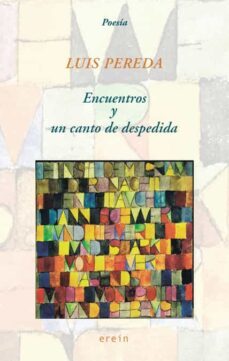 encuentros y un canto de despedida-luis pereda-9788491091288