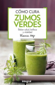 como curan zumos verdes: beneficios de los alimentos crudos para la salud-9788491180388