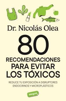 80 recomendaciones para eliminar los toxicos-nicolas olea serrano-9788491182788