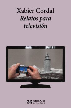 relatos para television (gallego)-xabier cordal-9788491214588